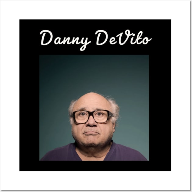 Danny DeVito \ 1944 Wall Art by DirtyChais